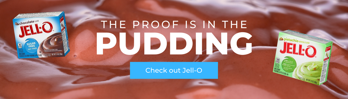 The proof is in the pudding. Check out the Jell-O brand.The proof is in the pudding. Check out the Jell-O brand.